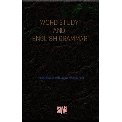 Word study and english grammar-Frederick William Hamilton