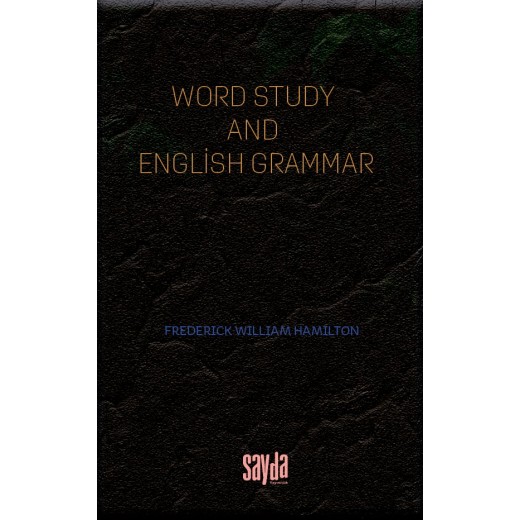 Word study and english grammar-Frederick William Hamilton