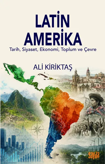LATİN AMERİKA Tarih, Siyaset, Ekonomi, Toplum ve Çevre